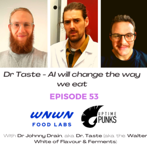 EP53 (EN) - Dr Johnny Drain - AI will change the way we eat