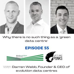 EP55 (EN) - Darren Webb - Why there is no such thing as a green data centre