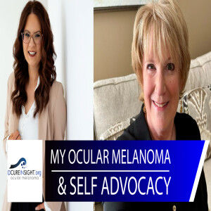 "My Ocular Melanoma Journey 💪: Self-Advocacy with Karen Long #OcularMelanoma #SelfAdvocacy"