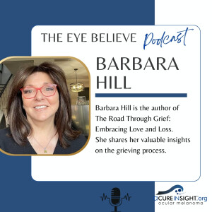 The Road Through Grief: Embracing Love and Loss | The Eye Believe Podcast