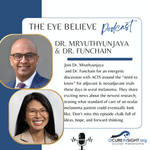Adjuvant and Neoadjuvant Therapies with Dr. Mruthyunjaya and Dr. Funchain | The Eye Believe Podcast
