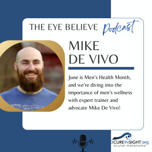 Men’s Health, Balance, and Living with Low Vision | The Eye Believe Podcast