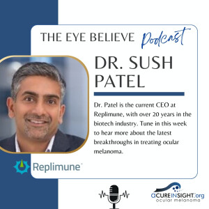 Breaking New Ground in Ocular Melanoma Treatment at Replimune | The Eye Believe Podcast