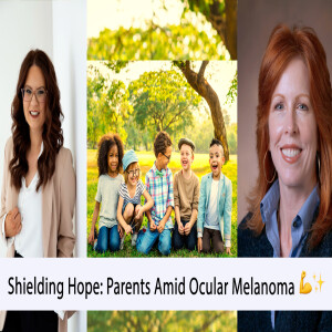 “Shielding Hope: How Parents Cope with Ocular Melanoma 💙✨"