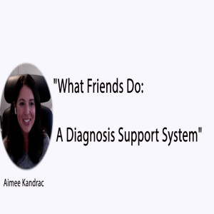 "What Friends and Loved Ones Do: A Cancer Diagnosis Support Journey"