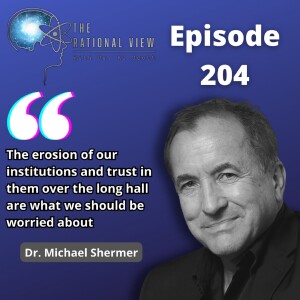 Dr. Michael Shermer on conspiracies and the erosion of democratic institutions