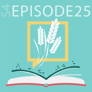 SEASON4 | Episode 25: Parable of the Wheat & Tares