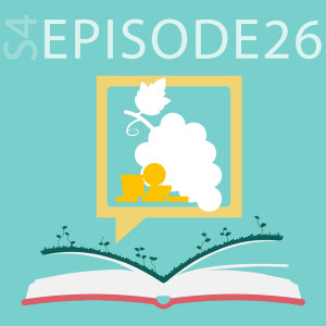 SEASON 4 | Episode 26: Parable of the Workers in the Vineyard
