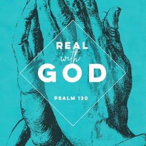 Real With God - March 21, 2021