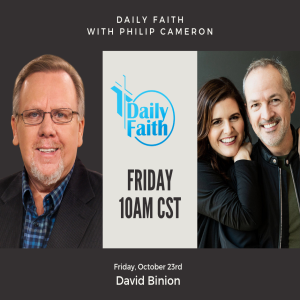 Daily Faith With Philip Cameron: Guest David Binion