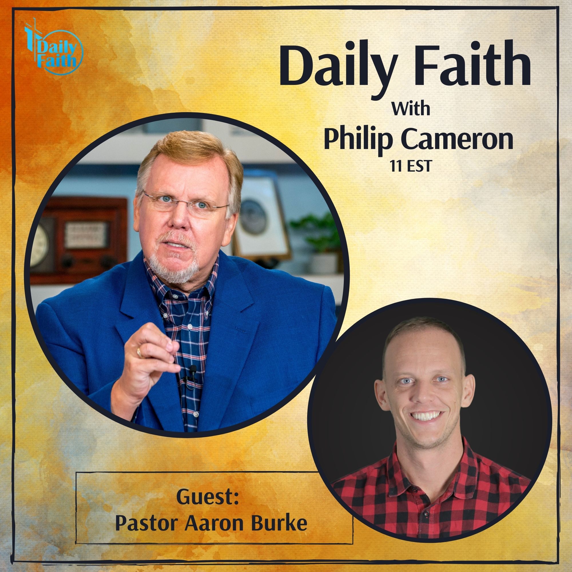 Daily Faith with Philip Cameron: Guest Pastor Aaron Burke