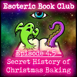 Episode 4.5 - the Secret History of Christmas Baking