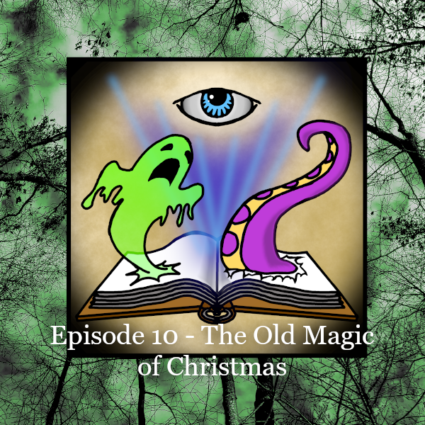 Episode 10 - The Old Magic of Christmas