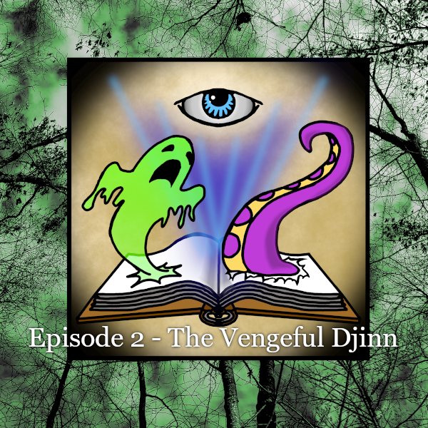 Episode 12 - The Vengeful Djinn