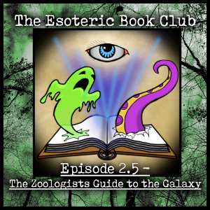 Episode 2.5 - The Zoologists Guide to the Galaxy