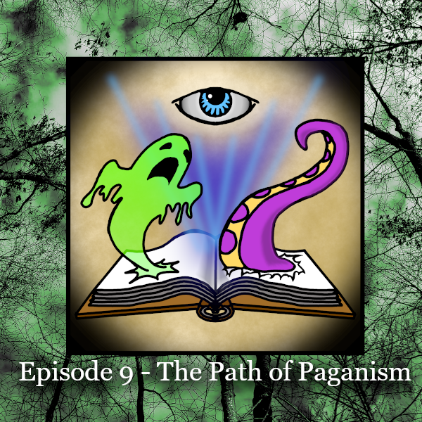 Episode 9 - The Path of Paganism