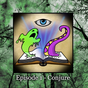 Episode 1 - Conjure