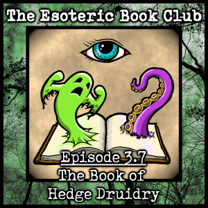 Episode 3.7 - The Book of Hedge Druidry