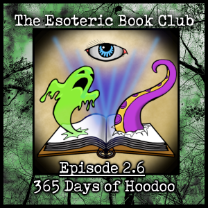 Episode 2.6 - 365 Days of Hoodoo
