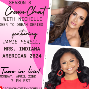 Crown Chat with Nichelle-Season 3/Episode 1-Jamie Fewell, 2024 Mrs. Indiana Ameri-CAN