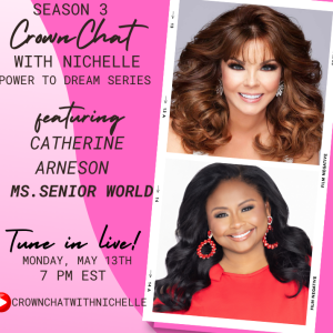 Crown Chat with Nichelle-Season 3-Featuring Ms. Senior World, Catherine Arneson