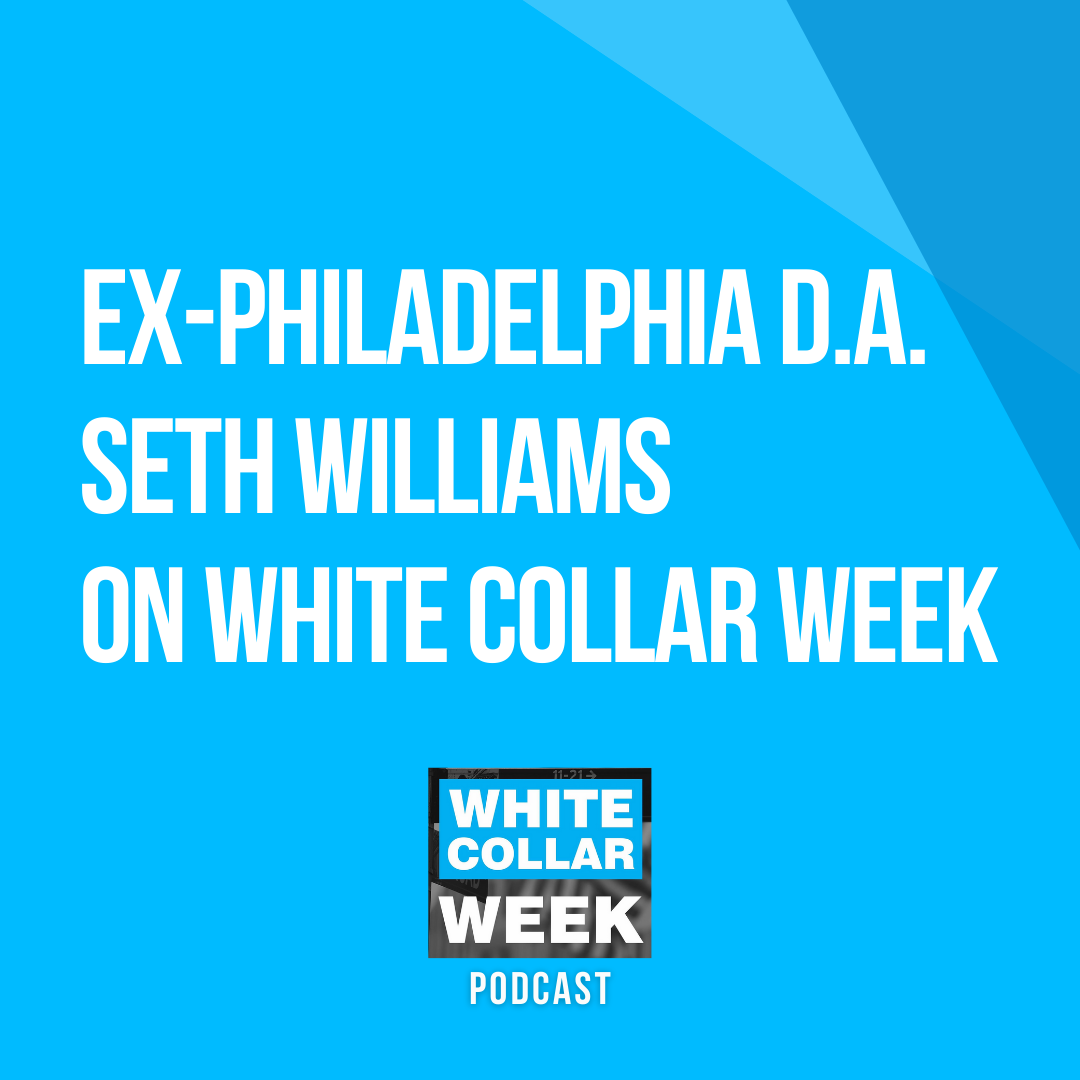 White Collar Week, Ep. 24: Ex-Philadelphia D.A. Seth Williams, Part One