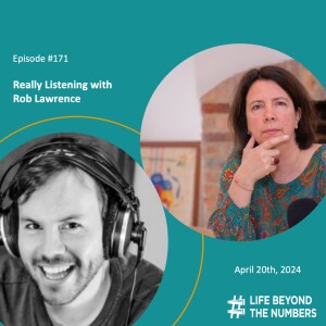 #172 Really Listening - Rob Lawrence