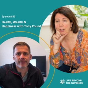 #35 Health, Wealth & Happiness - Tony Pound