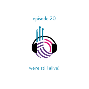 Episode 20 - We're Still Alive!
