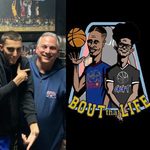 "Bout that Life" AAU Basketball and Life talk Episode 13