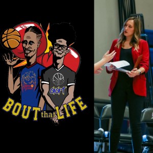 "Bout that Life" AAU Basketball and Life talk Episode 16