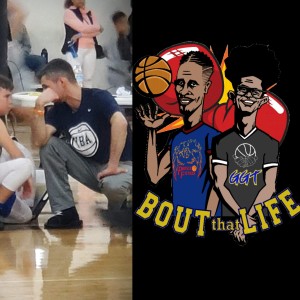 " Bout that Life" AAU Basketball and Life talk Episode 19