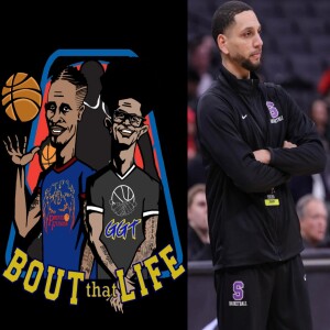 ” Bout that Life” AAU Basketball and Life talk Episode 45