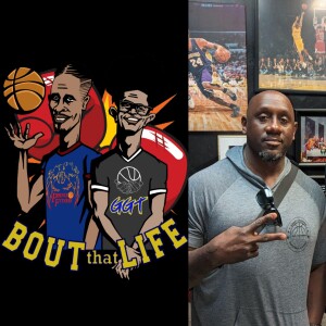 ” Bout that Life” AAU Basketball and Life Podcast Episode 51