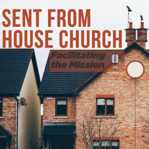 Sent from a House Church