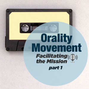 Orality Movement Part One