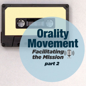 Orality Movement Part Two
