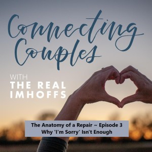 The Anatomy of a Repair: Episode 3- Why ’I’m Sorry’ Isn’t Enough