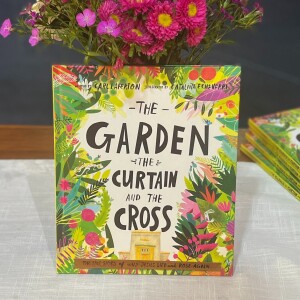 The Garden, The Curtain, & The Cross