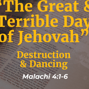 The Great & Terrible Day of the LORD