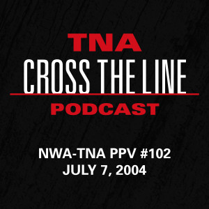 Episode #108: NWA-TNA PPV #102 - 7/7/04: Shamrock Attacks Don West!