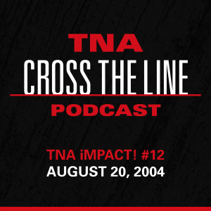 Episode #121: TNA iMPACT! #12 - 8/20/04: Larry Zbyszko In The Hot Seat!
