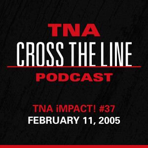 Episode #155: TNA iMPACT! #37 - 2/11/05: Banned From The iMPACT! Zone
