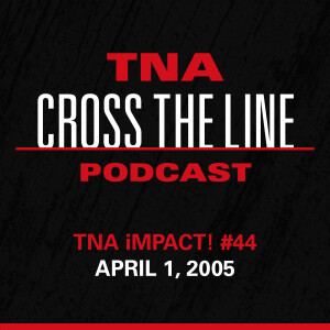 Episode #164: TNA iMPACT! #44 - 4/1/05: X-Division Shoot Out