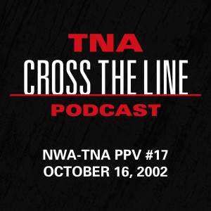 Episode #16: NWA-TNA PPV #17 - 10/16/02: Can Curt Hennig Handle The Truth?