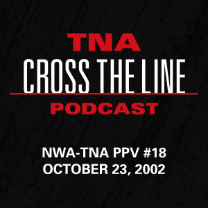 Episode #17: NWA-TNA PPV #18 - 10/23/02: Total Nonstop Déjà Vu