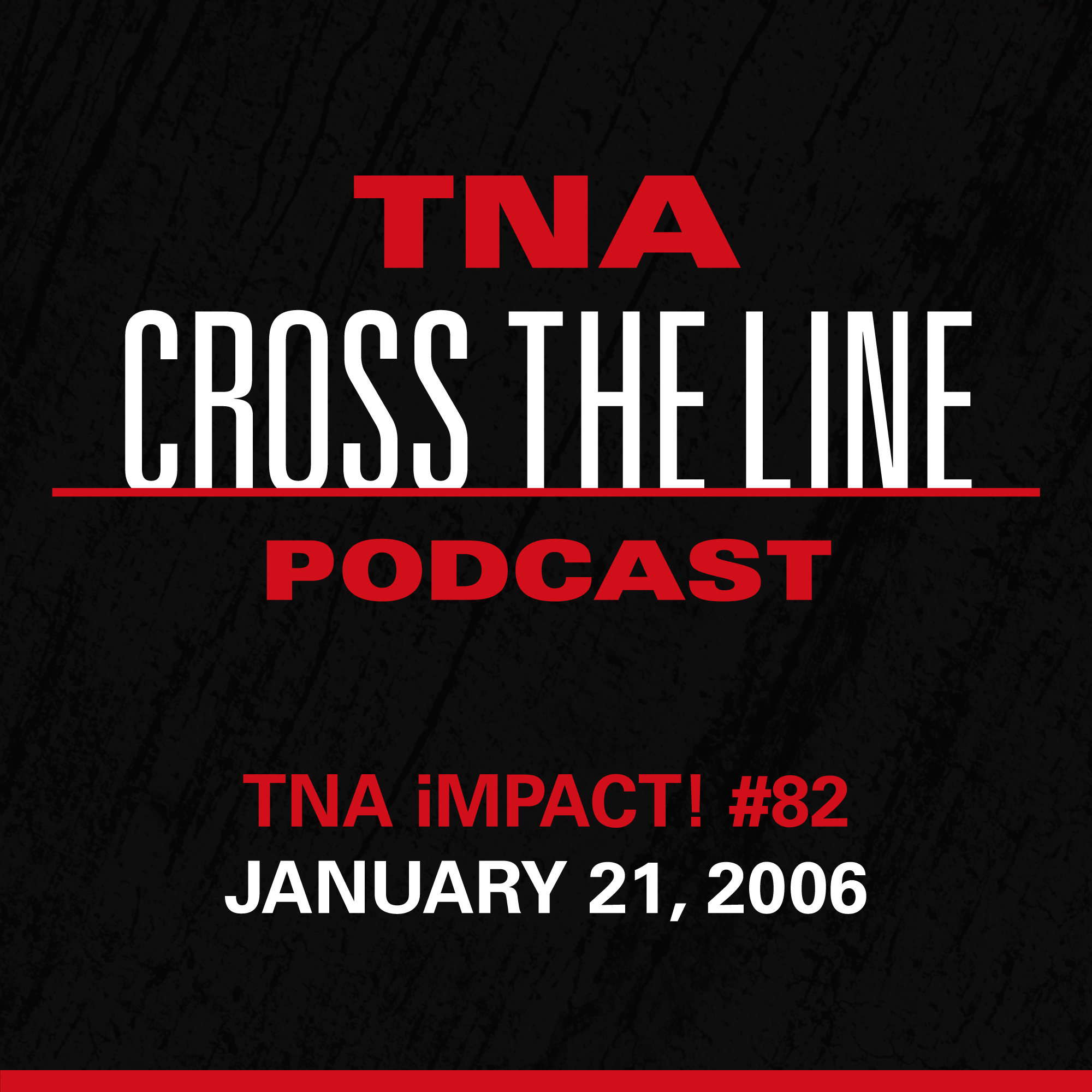 TNA Cross The Line Podcast