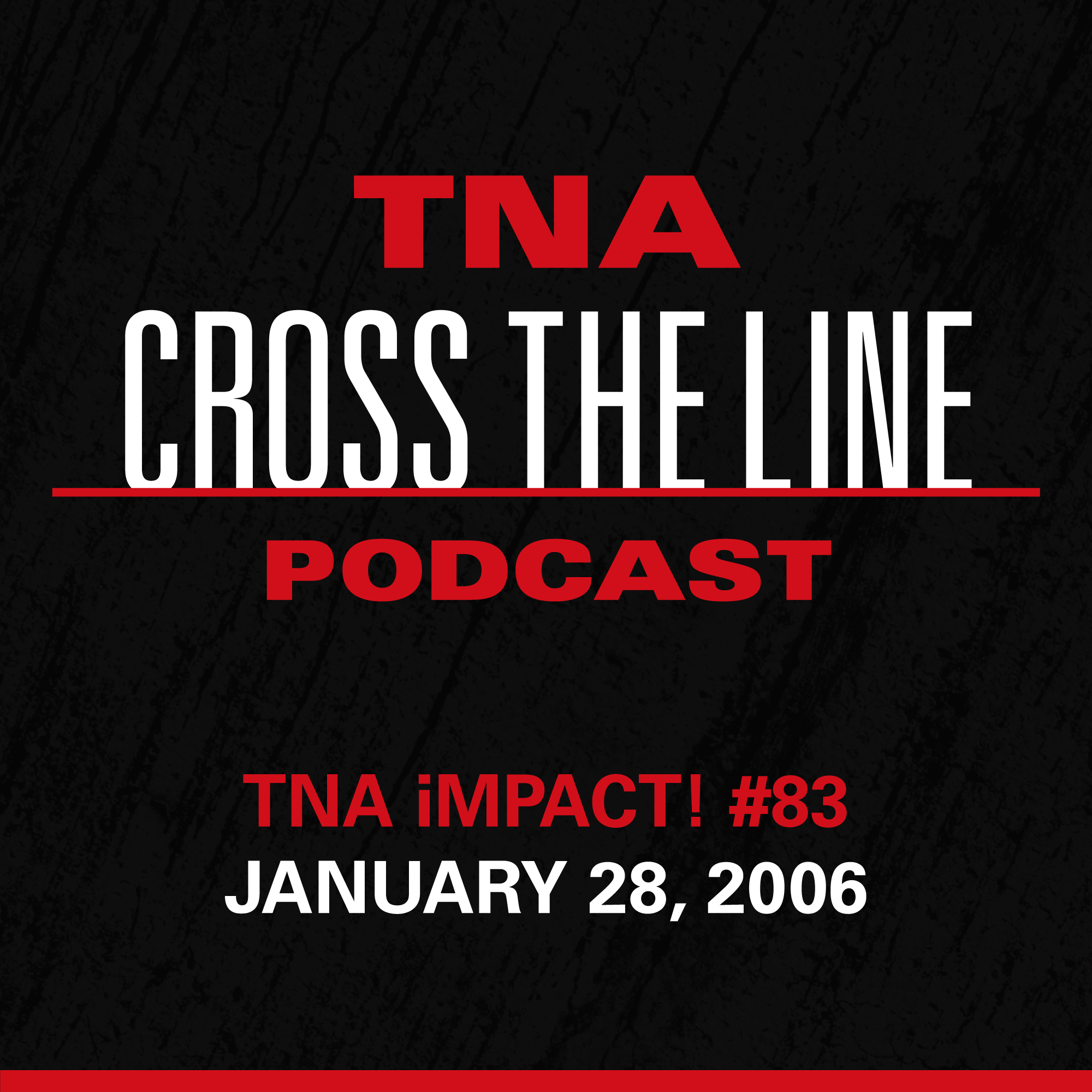 TNA Cross The Line Podcast