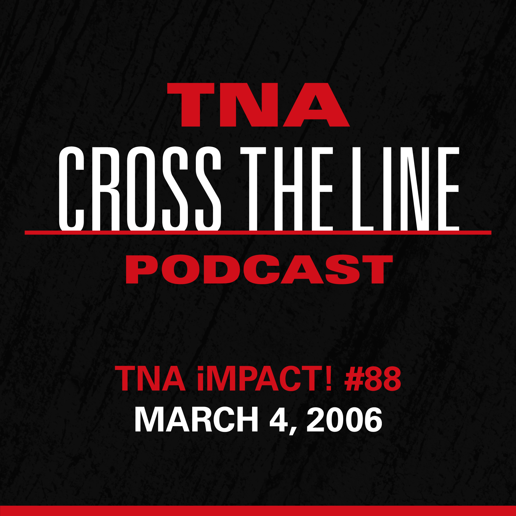 TNA Cross The Line Podcast