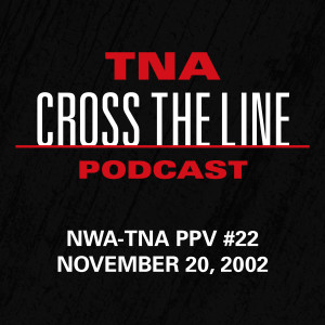 Episode #21: NWA-TNA PPV #22 - 11/20/02: Jeff Jarrett Faces The Truth